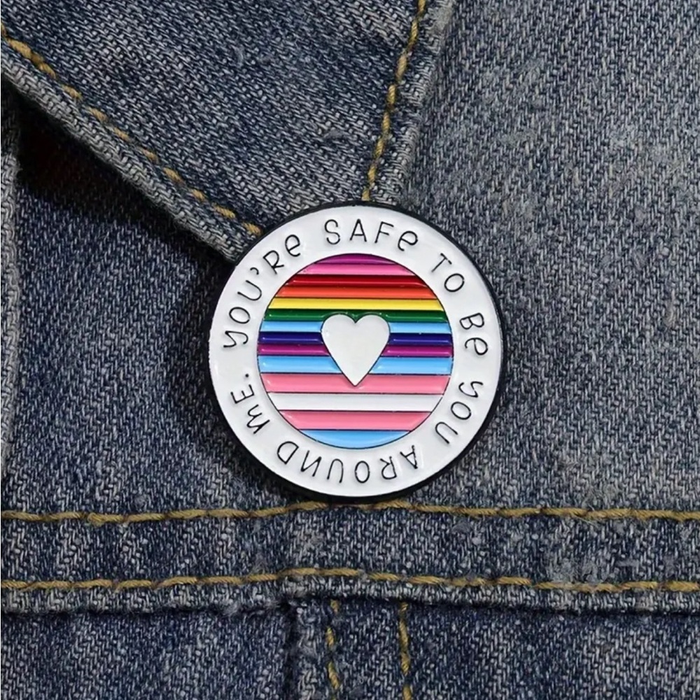 1.1 Inch Enamel Pin | You’re Safe to Be You Around Me.